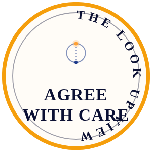 The Look Up View: AGREE WITH CARE